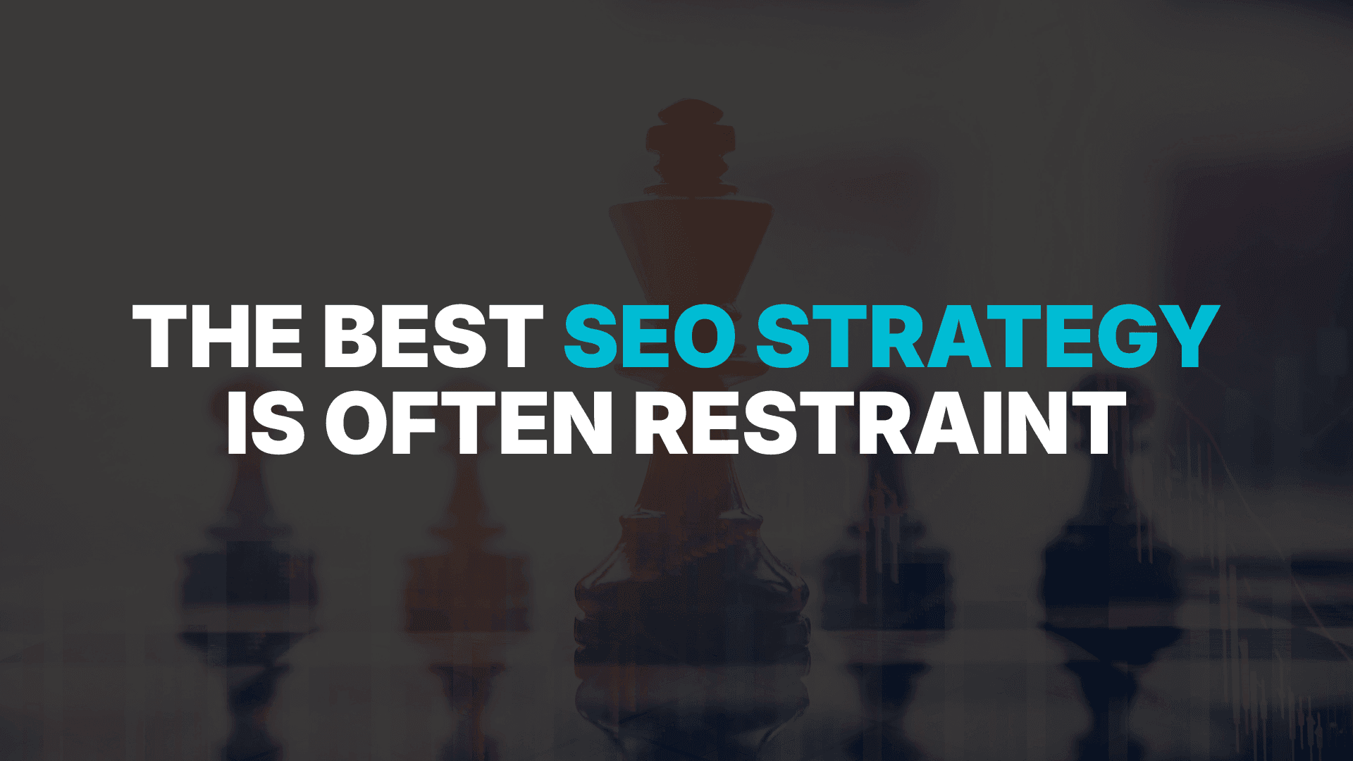 The Best SEO Strategy Is Often Restraint