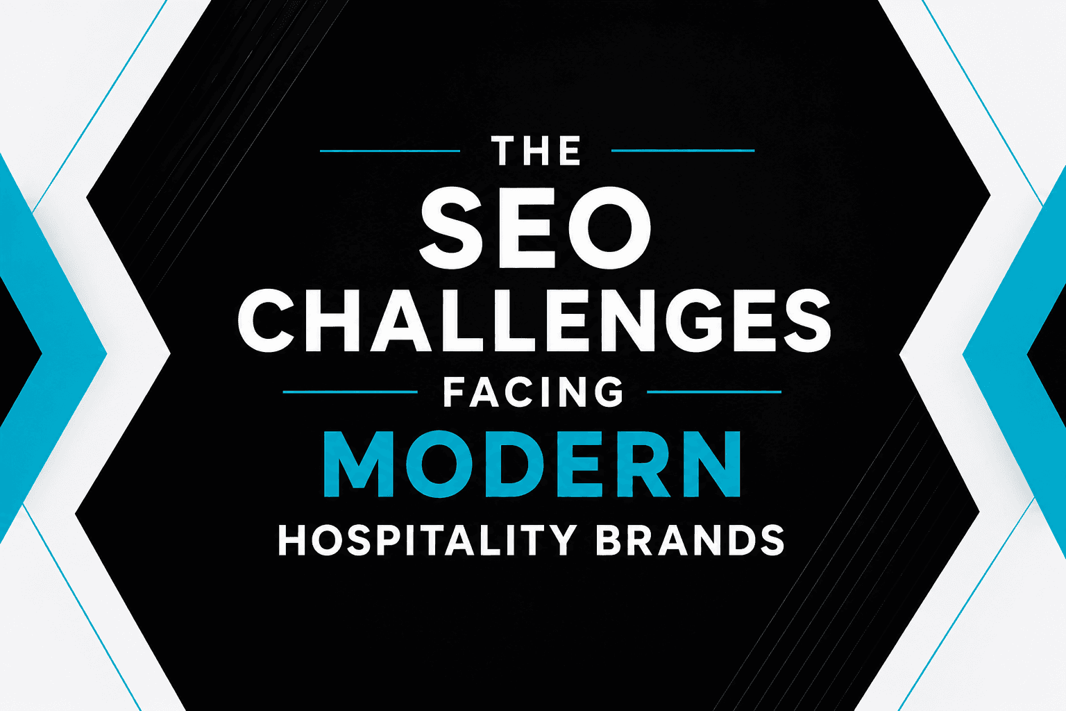 The SEO Challenges Facing Modern Hospitality Brands