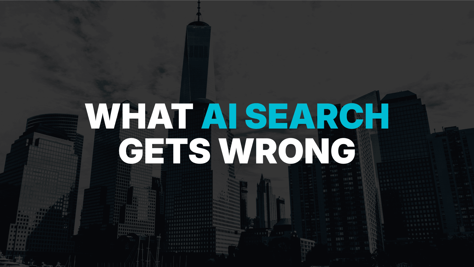 What AI Search Gets Wrong