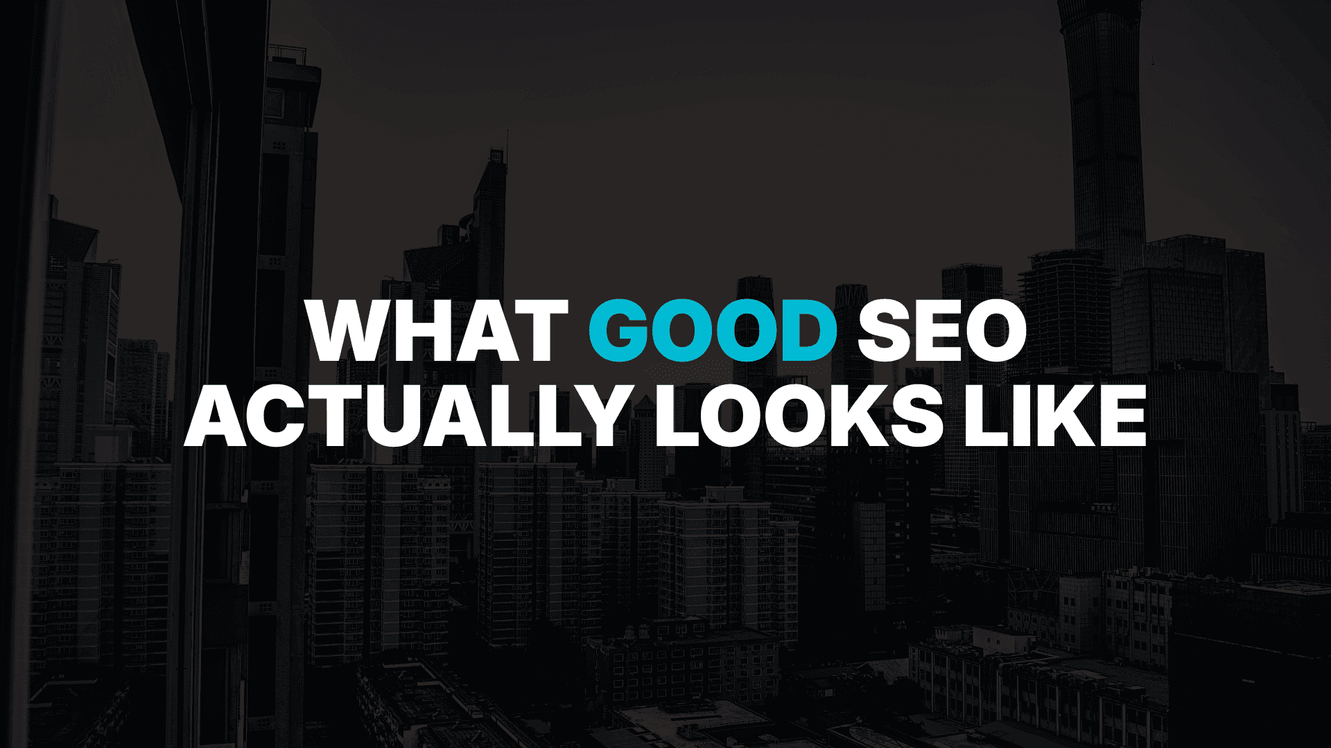 What Good SEO Actually Looks Like